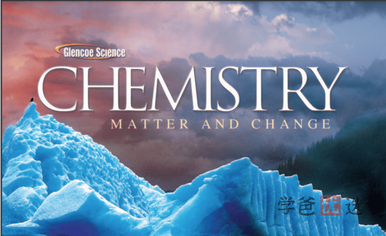 【001208】【高中化学】【资料】美国高中教材系列原版PDF_Glencoe-chemistry-matter-and-change-学爸优选